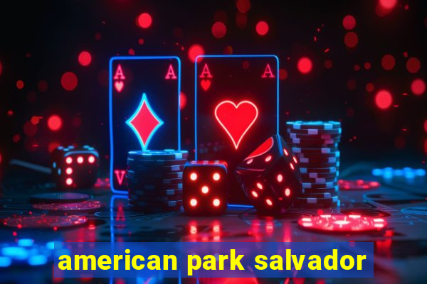 american park salvador